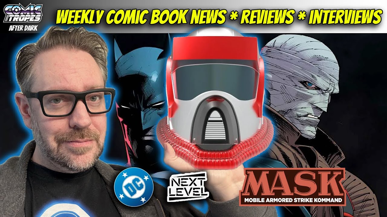 Kirkman Reveals M.A.S.K. and Terminal! DC Reveals Next Level Comics! Batman Hush 2 Delayed AGAIN!