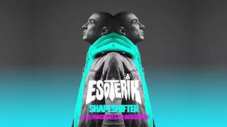 Esoterik - Shapeshifter (feat. Lock Smith and Illmaculate)