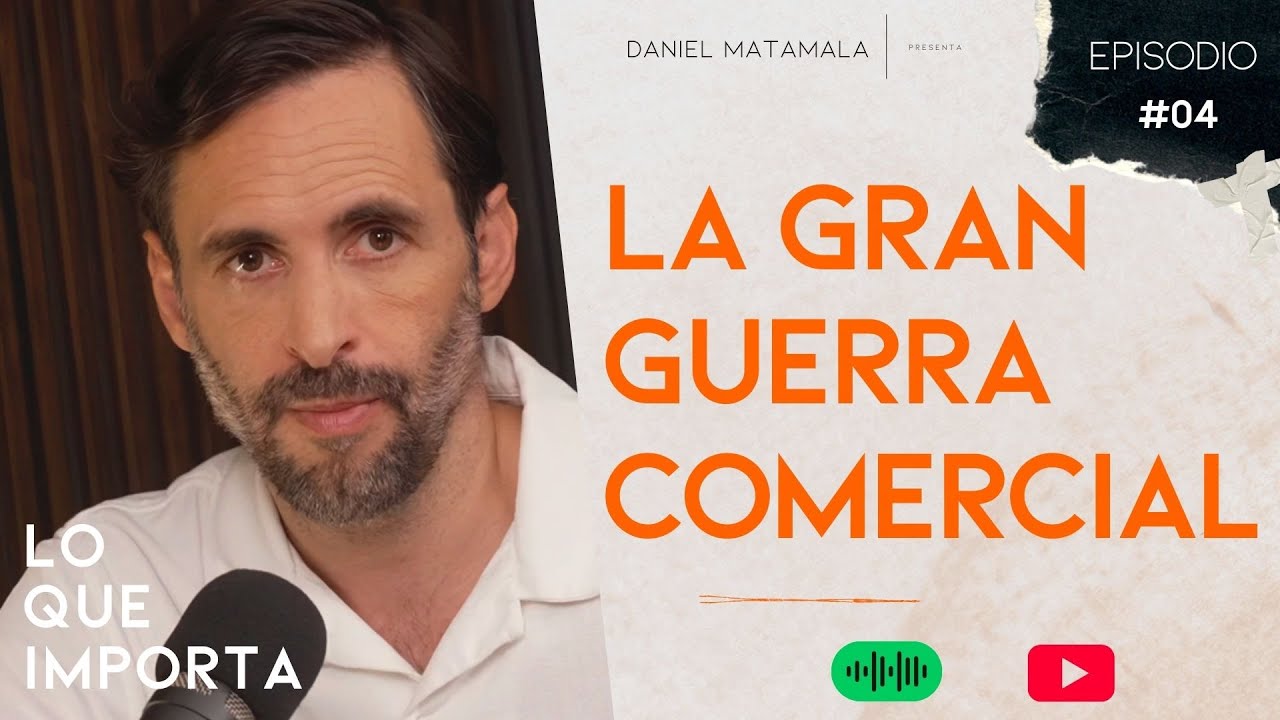 La gran guerra comercial - Lo Que Importa - T2E4