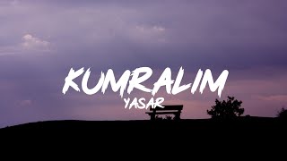Yaşar - Kumralım (Lyrics - Sözleri)