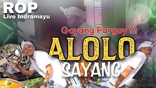 GOYANG PARGOY ❗❗❗ALOLO SAYANG  | ROP ( Live Indramayu )