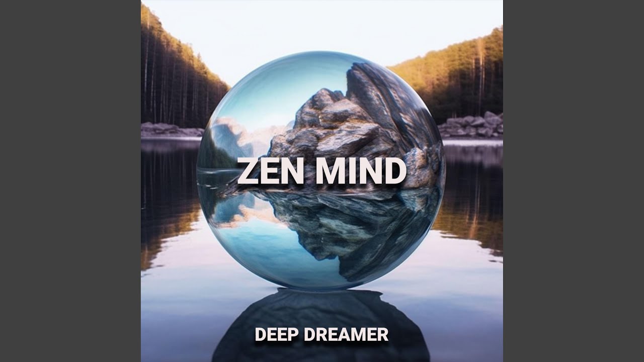 Zen Mind adlı videoyu YouTube'da izle Zen Mind adlı videoyu YouTube'da izle