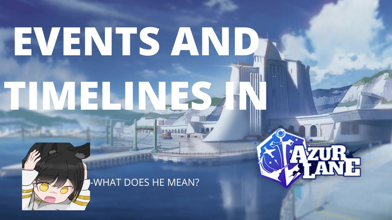 Azur Lane Events and Timelines YouTube