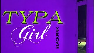BLACKPINK - ‘Typa Girl’ Tomjevadance