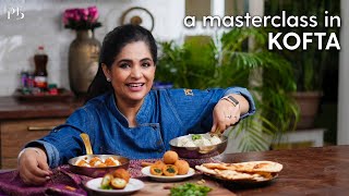 Masterclass in Kofta I  सिखिए परफेक्ट कोफ्ता बनाने के सारे गुर I Pankaj Bhadouria