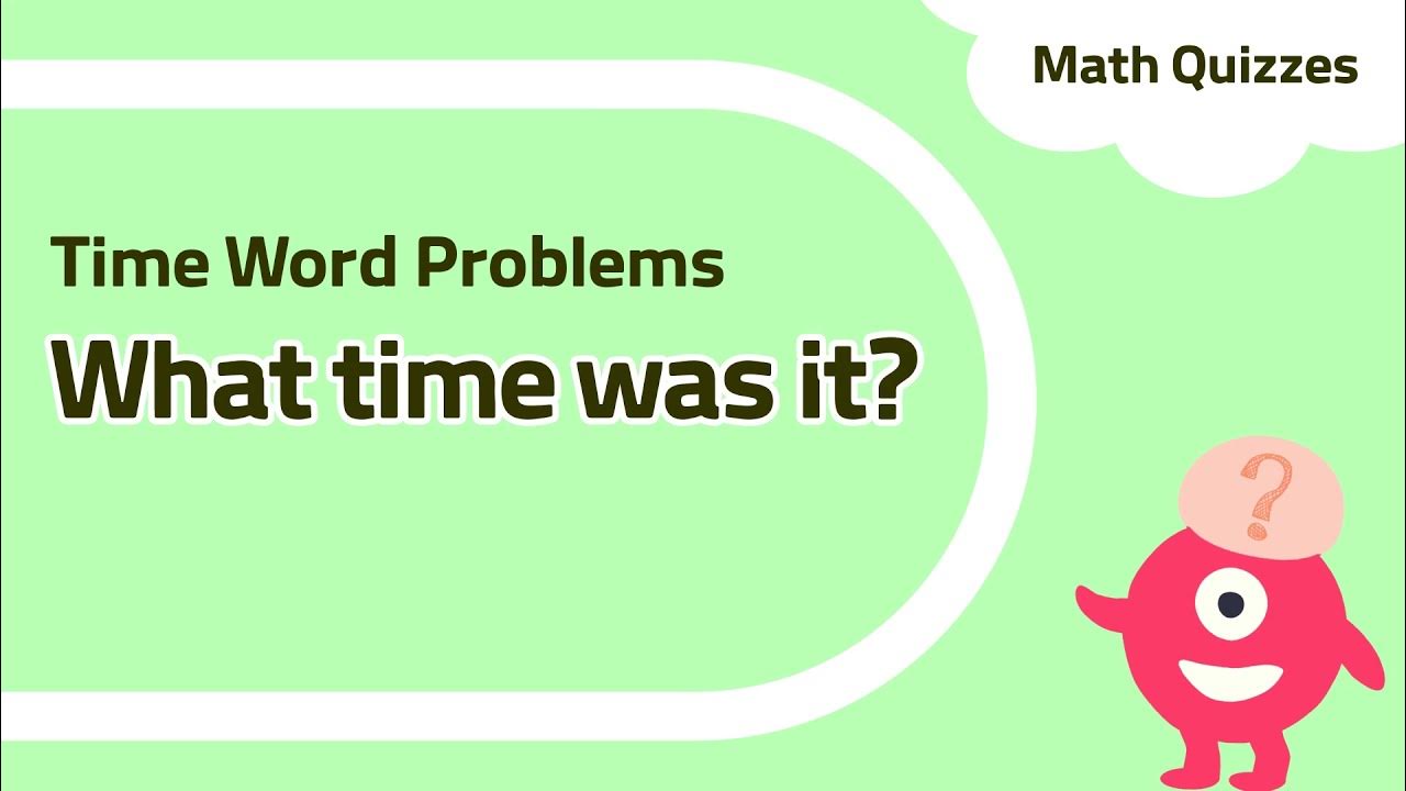 What time was it time word problems youtube