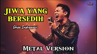 Download Lagu Jiwa Yang Bersedih - Ghea Indrawari (Metal Version) Cover by Idad Channel MP3 Download Lagu Jiwa Yang Bersedih - Ghea Indrawari (Metal Version) Cover by Idad Channel MP3