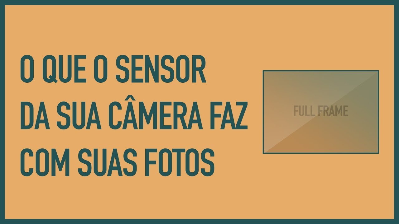 O QUE O SENSOR DA SUA CÂMERA FAZ COM SUAS FOTOS - YouTube