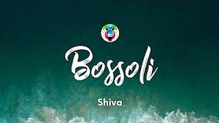 Shiva -  Bossoli  (Testo/Lyrics)