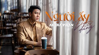 NGƯỜI ẤY ĐÂU CÓ ĐÁNG (Lofi ver) - AKIRA PHAN l Người ấy đâu có đáng cho em hy sinh tình yêu...