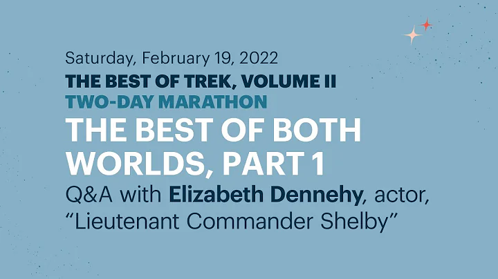 The Best of Trek, Vol II: Q&A with Elizabeth Dennehy | Episode: The Best of Both Worlds, Part 1