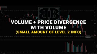 Volume + Price Divergence with Volume (Small Amount of Level 2 Info)