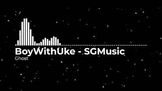 BoyWithUke - Ghost (SGMusic instrumental remake)