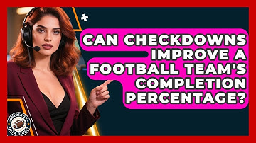Can Checkdowns Improve A Football Team