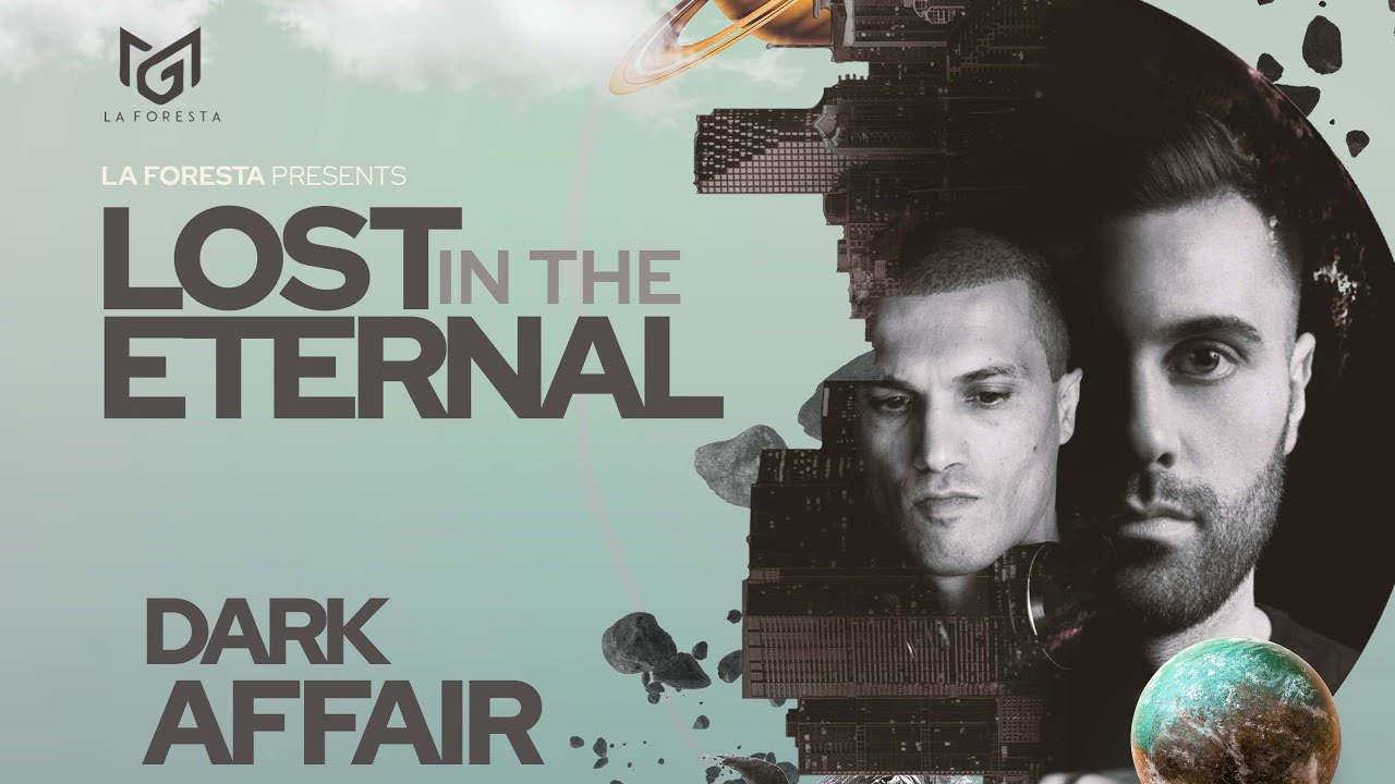 LA FORESTA PRESENTS LOST IN THE ETERNAL - DARK AFFAIR ( DYLAN DECK B2B TEKZEE )
