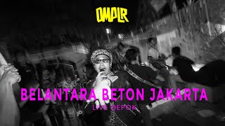 OMPLR - BELANTARA BETON JAKARTA (LIVE DEPOK)