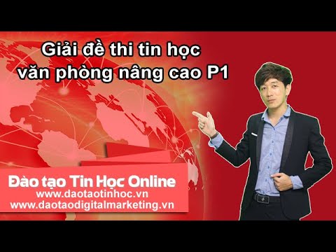 Đề thi tin học văn phòng trình độ b | Giải đề thi tin học B văn phòng Phần 1 – Daotaotinhoc.vn