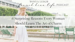 6 Surprising Reasons Every Woman Should Learn The Art of Charm