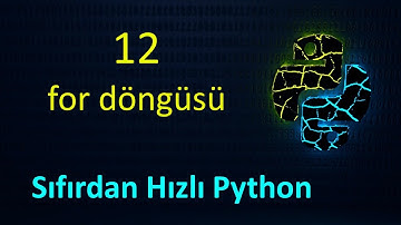 Sıfırdan Hızlı Python 12 - for döngüsü