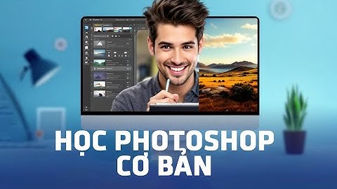 Học Photoshop Cơ Bản | Lộ Trình Từ A-Z Cho Người Mới Bắt Đầu!