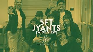 Open Floor 2026 | 5ft Jyants [WIDE VIEW]