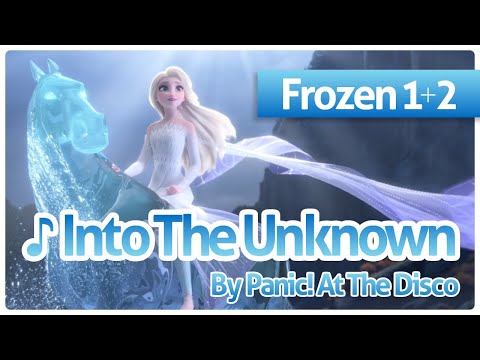 【音楽＋4K高画質】Into The Unknown×アナ雪1・2