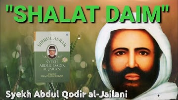 Shalat Daim || Shalatnya Arif Billah (Syekh Abdul Qodir al-Jailani)