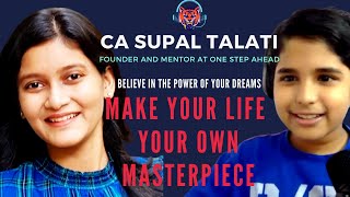 EP 26 | CA SUPAL TALATI | BELIEVE IN THE POWER OF YOUR DREAMS | MAKE YOUR LIFE YOUR OWN MASTERPIECE screenshot 1