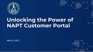 2025 Webinar: Unlocking the Power of NAPT Customer Portal