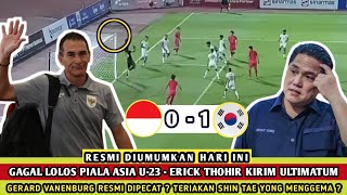 🔴 RESMI DIUMUMKAN - TIMNAS INDONESIA VS KOREA SELATAN PIALA ASIA U-23 - GERALD VANENBURG DI PECAT ⁉️