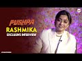 Pushpa actress rashmika mandanna interview  inandoutcinema