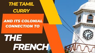 The Culinary Odyssey French Influence On Tamil Curry, Colonial Eras The Modern-Day Evolution