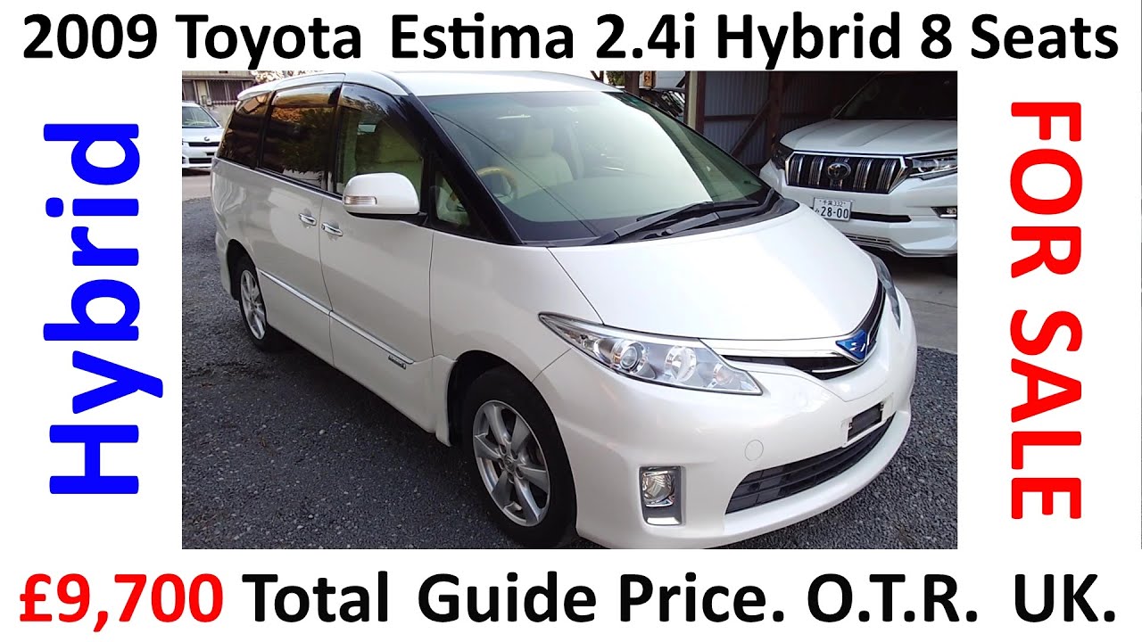 9,700. 2009 Toyota Estima 2.4i Auto 4 WD Electric Hybrid 8 Seats 