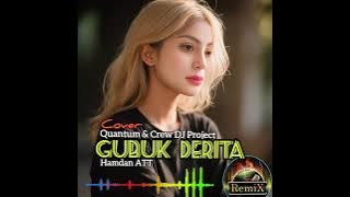 GUBUK DERITA - HAMDAN ATT - COVER QUANTUM & CREW  DJ PROJECT - DANGDUT  DJ REMIX    @hermanquanrum