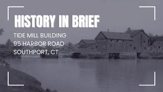 Southport, CT's Tide Mill Building from Millstone to Modern Day