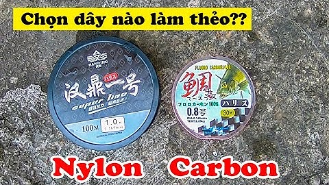 Bạn chọn loại dây nào làm thẻo câu đài? Dây cước câu đài tốt