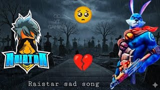 😘 RAISTAR KE 👌 FAVOURITE SAD SONG 😞#raistar