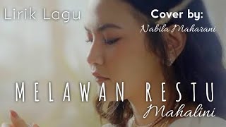 Lirik Lagu Melawan Restu - Mahalini Raharja Cover by Nabila Maharani