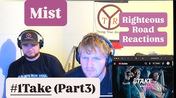 Mist - #1Take (Part 3)  [Righteous Reaction]