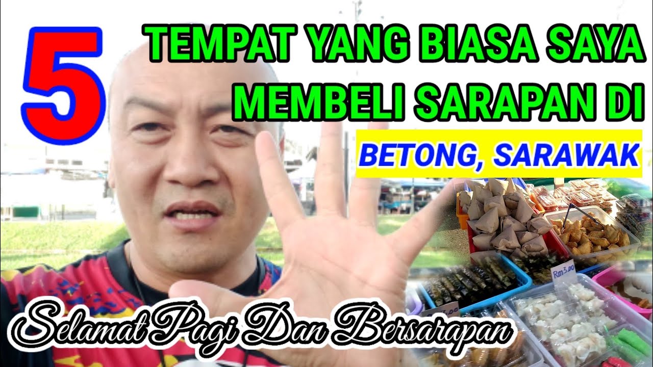 5 Tempat Yang Biasa Saya Membeli Sarapan di Betong, Sarawak