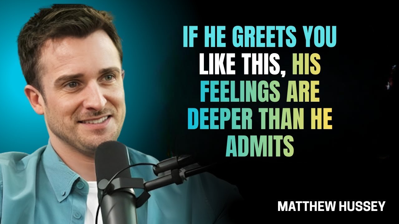 If He Greets You Like THIS, His Feelings Are Deeper Than He Admits | Matthew Hussey (2026)