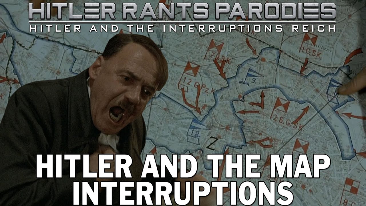 Hitler and the map interruptions