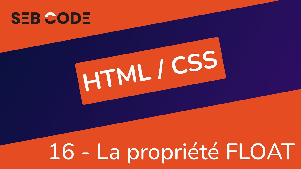 Formation HTML CSS - 16 - La propriété FLOAT - YouTube
