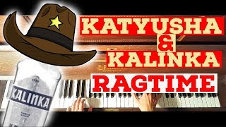 Video thumbnail of "KATYUSHA & KALINKA - Russian Ragtime - Piano"