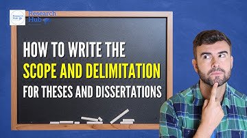 How to Write the Scope and Delimitation of Theses and Dissertations