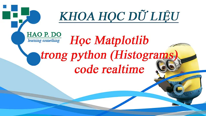 [DS] Học Matplotlib (Histograms)