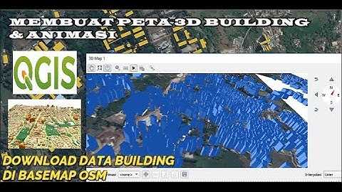 [TUTORIAL QGIS] CARA MEMBUAT 3D BUILDING & ANIMASI MENGGUNAKAN DATA OSM