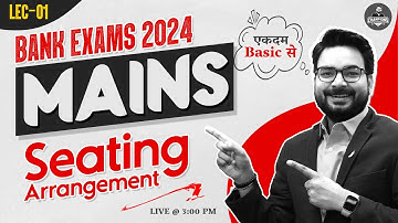 Bank Exams 2024 MAINS Seating Arrangement Lecture - 01 By Saurav Singh