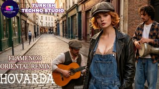 Hovarda Flamenco Oriental Remix Turkish Techno Studio