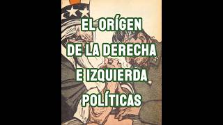 El Orígen De La Derecha E Izquierda Políticas